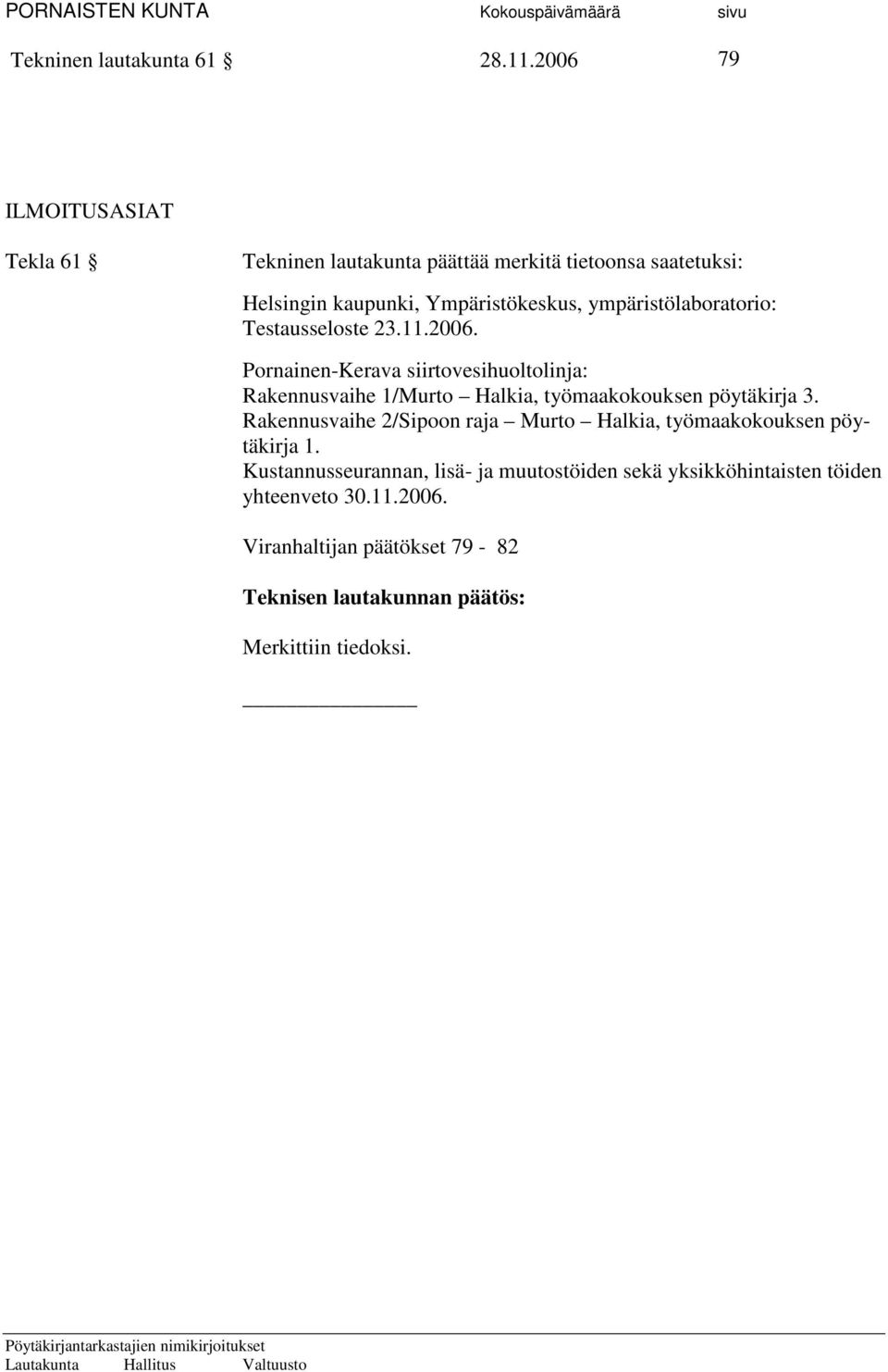 ympäristölaboratorio: Testausseloste 23.11.2006.