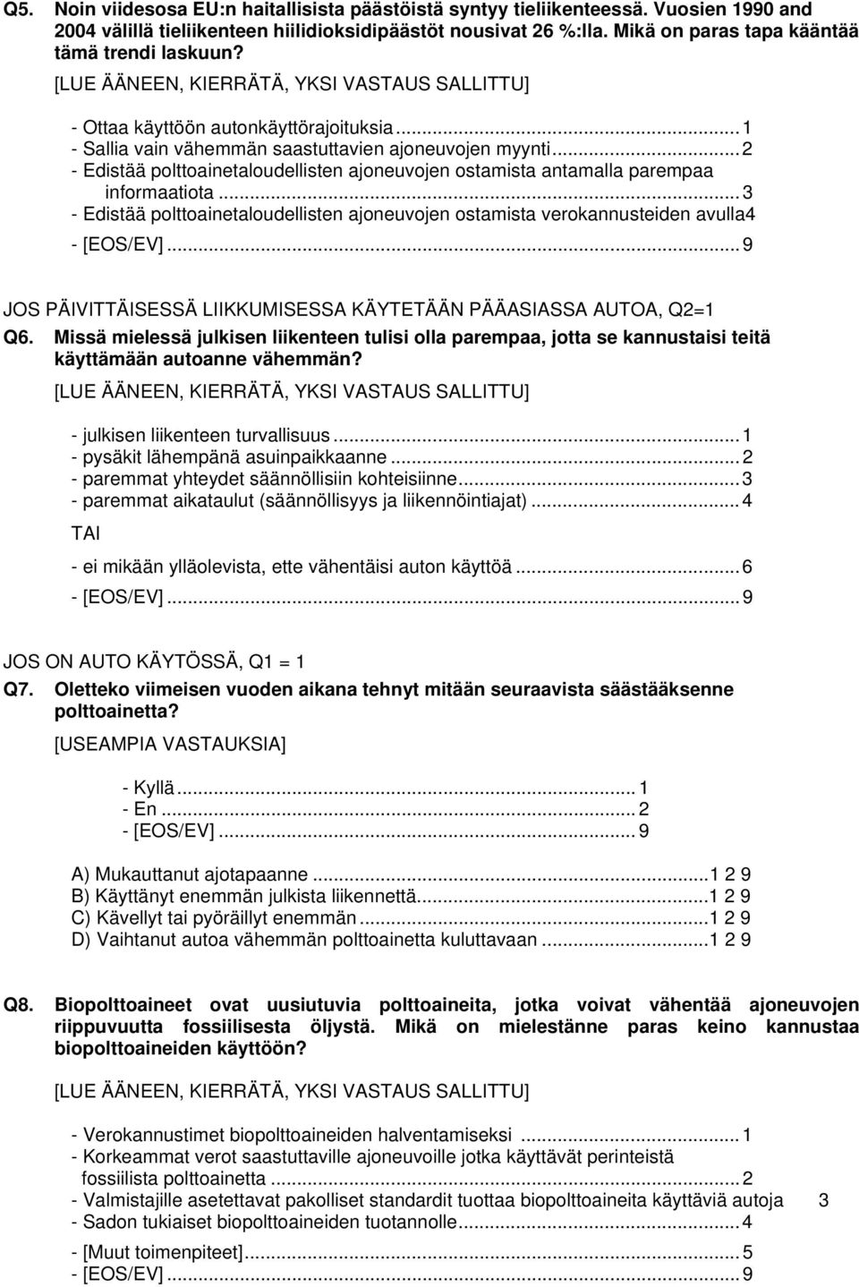 ..2 - Edistää polttoainetaloudellisten ajoneuvojen ostamista antamalla parempaa informaatiota.