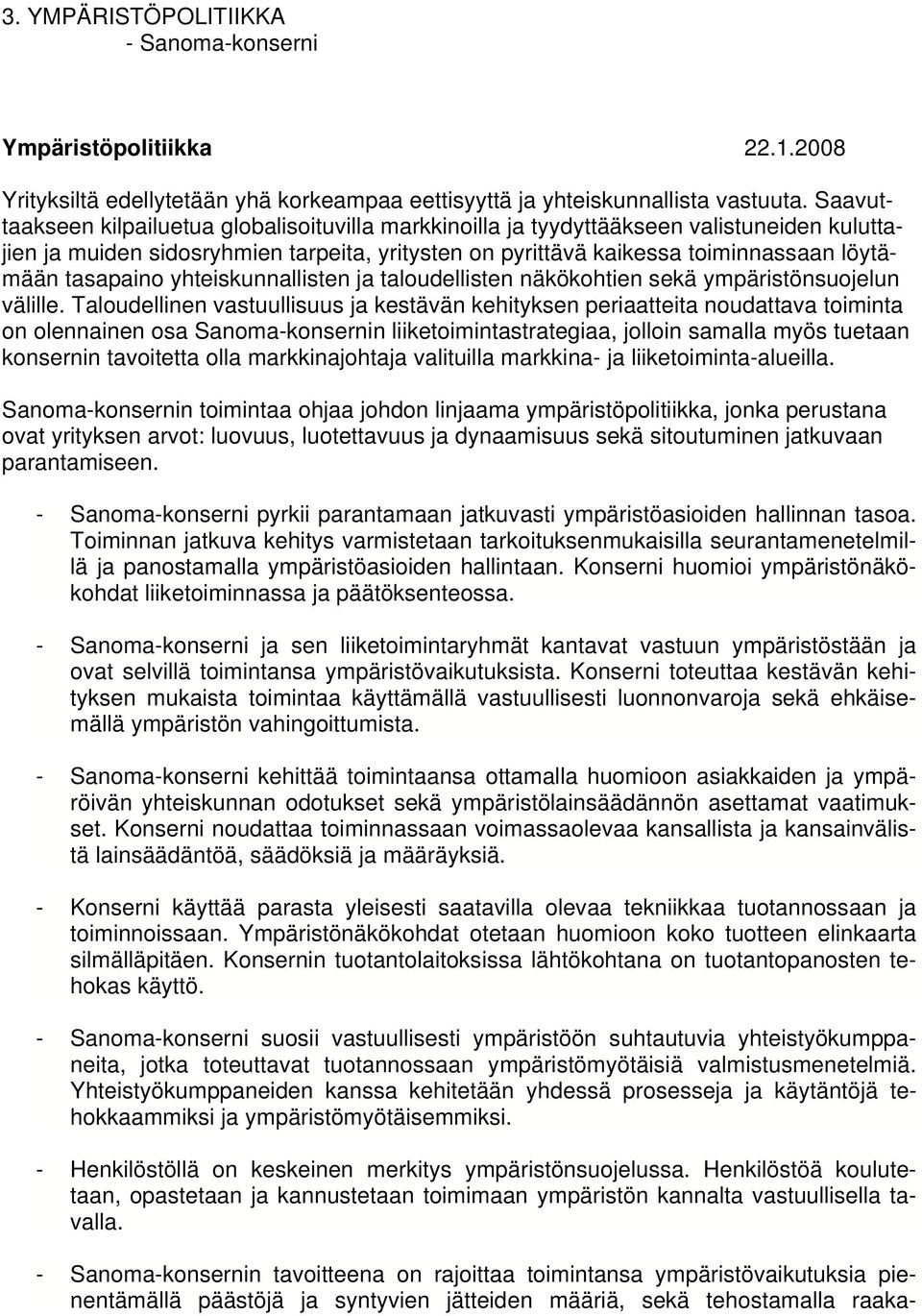 tasapaino yhteiskunnallisten ja taloudellisten näkökohtien sekä ympäristönsuojelun välille.