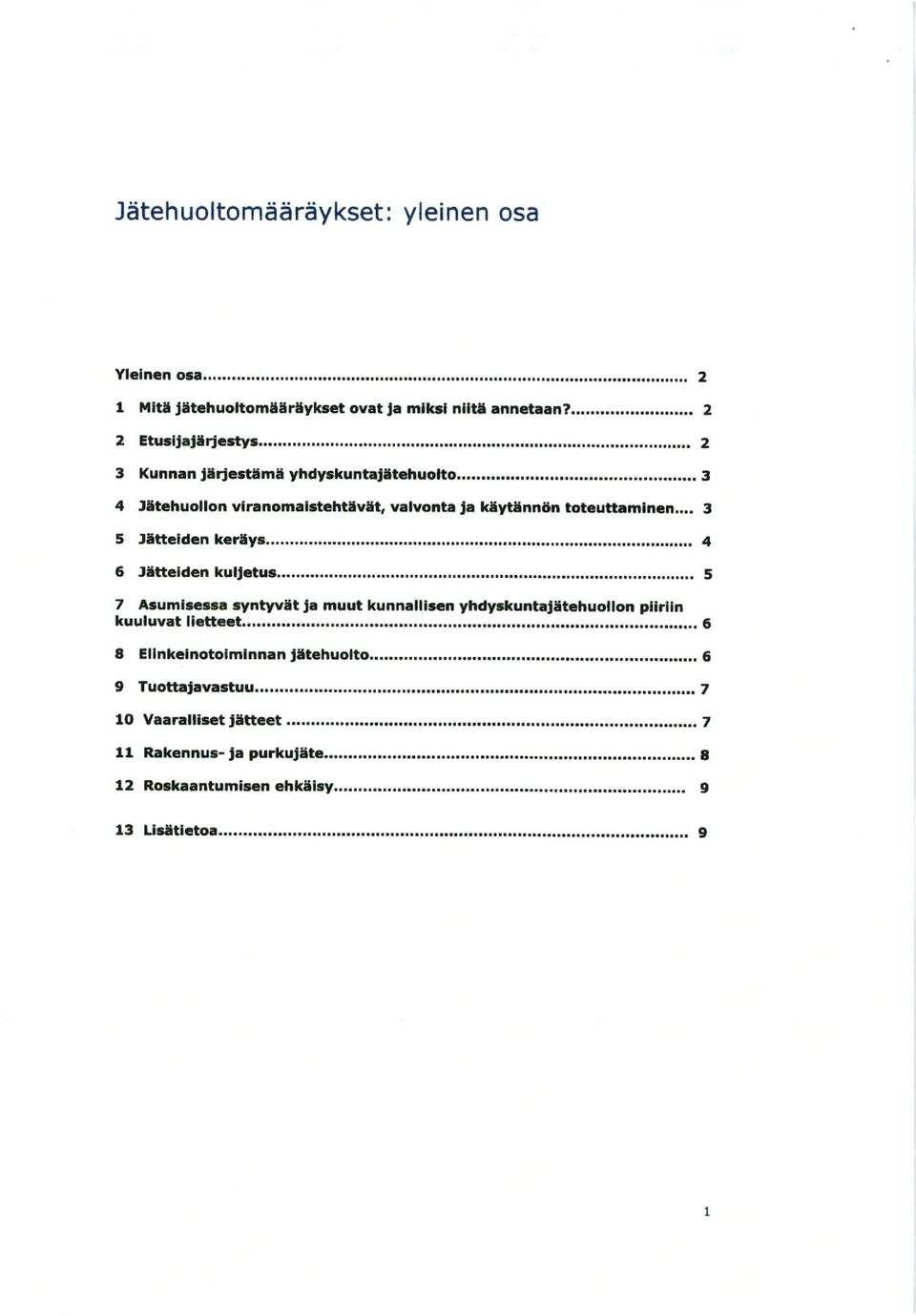 ..,...,... 4 rät huollon vlranomal3tchtävät, velvont ra käytännön totouttrmlncn 6 Jtttclden kuu tus...,...,,..., 7 Atuml'cr.