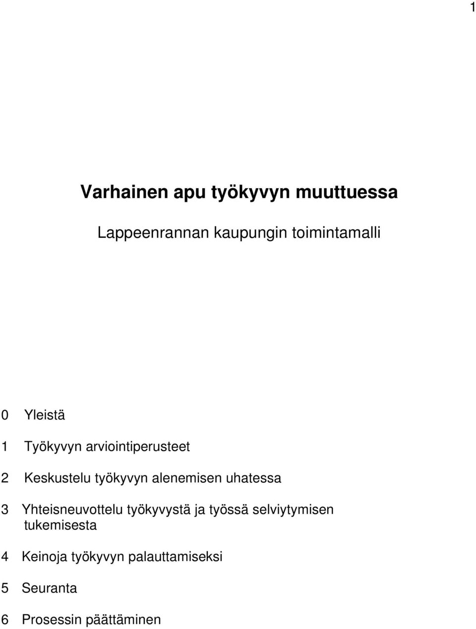 työkyvyn alenemisen uhatessa 3 Yhteisneuvottelu työkyvystä ja työssä