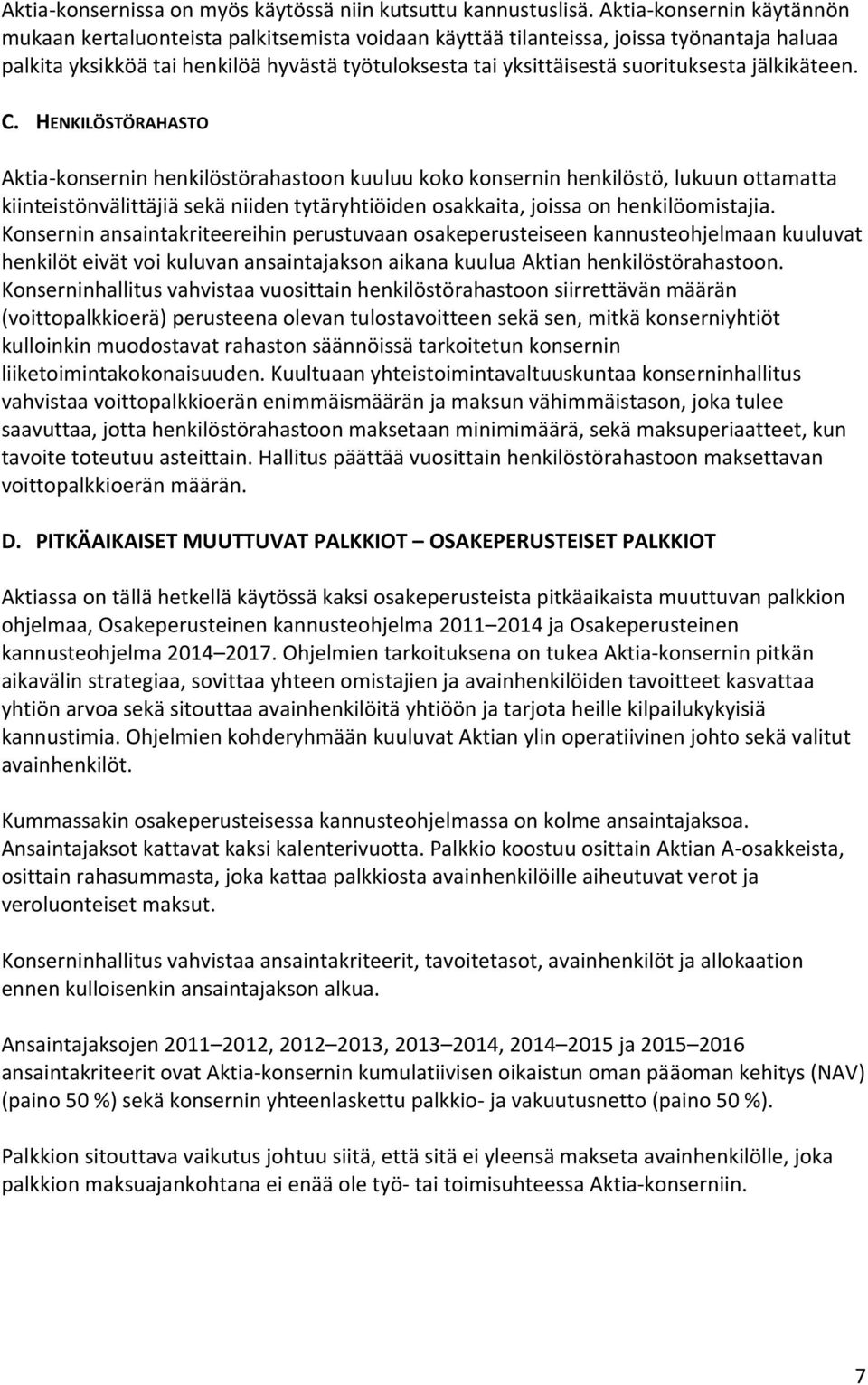 suorituksesta jälkikäteen. C.
