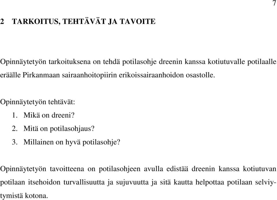 Mikä on dreeni? 2. Mitä on potilasohjaus? 3. Millainen on hyvä potilasohje?