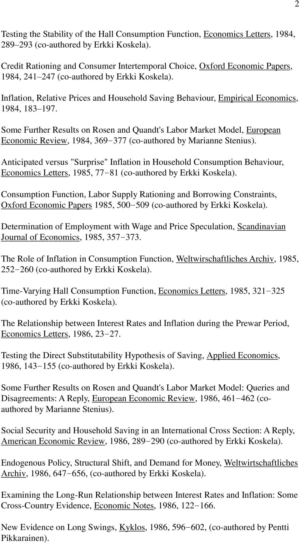 Inflation, Relative Prices and Household Saving Behaviour, Empirical Economics, 1984, 183 197.