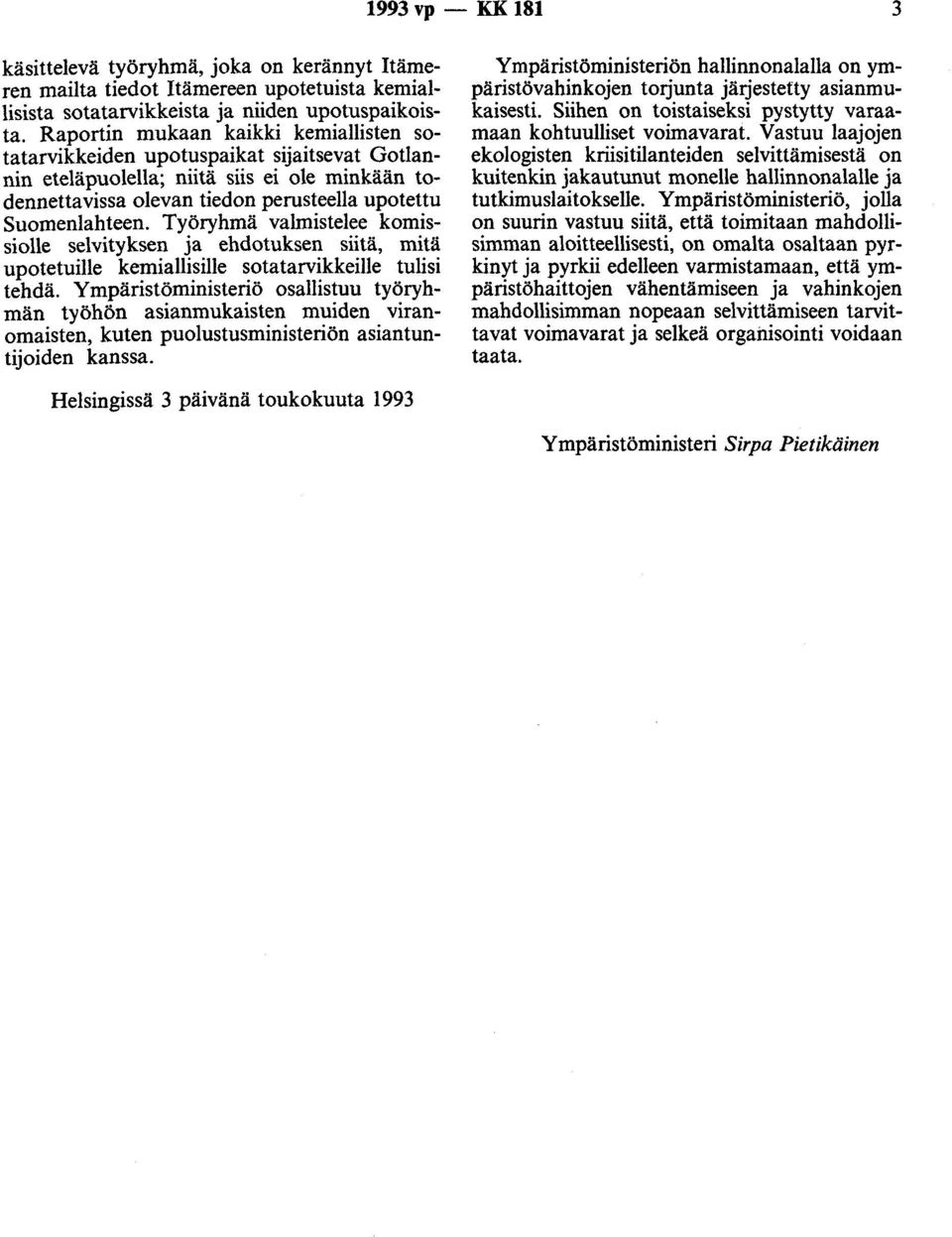 Työryhmä valmistelee komissiolle selvityksen ja ehdotuksen siitä, mitä upotetuille kemiailisille sotatarvikkeille tulisi tehdä.