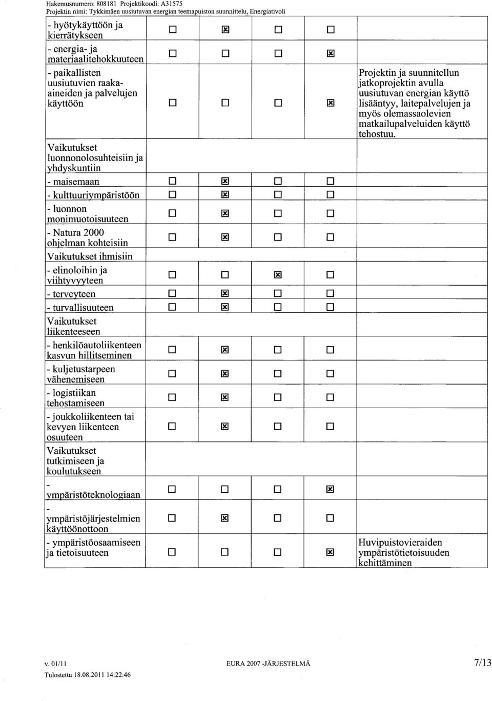 laitepalvelujen ja myös olemassaolevien matkailupalveluiden käyttö tehostuu.