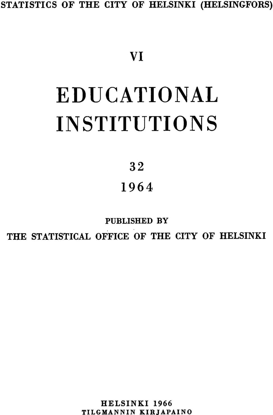964 PUBLISHED BY THE STATISTICAL OFFICE OF