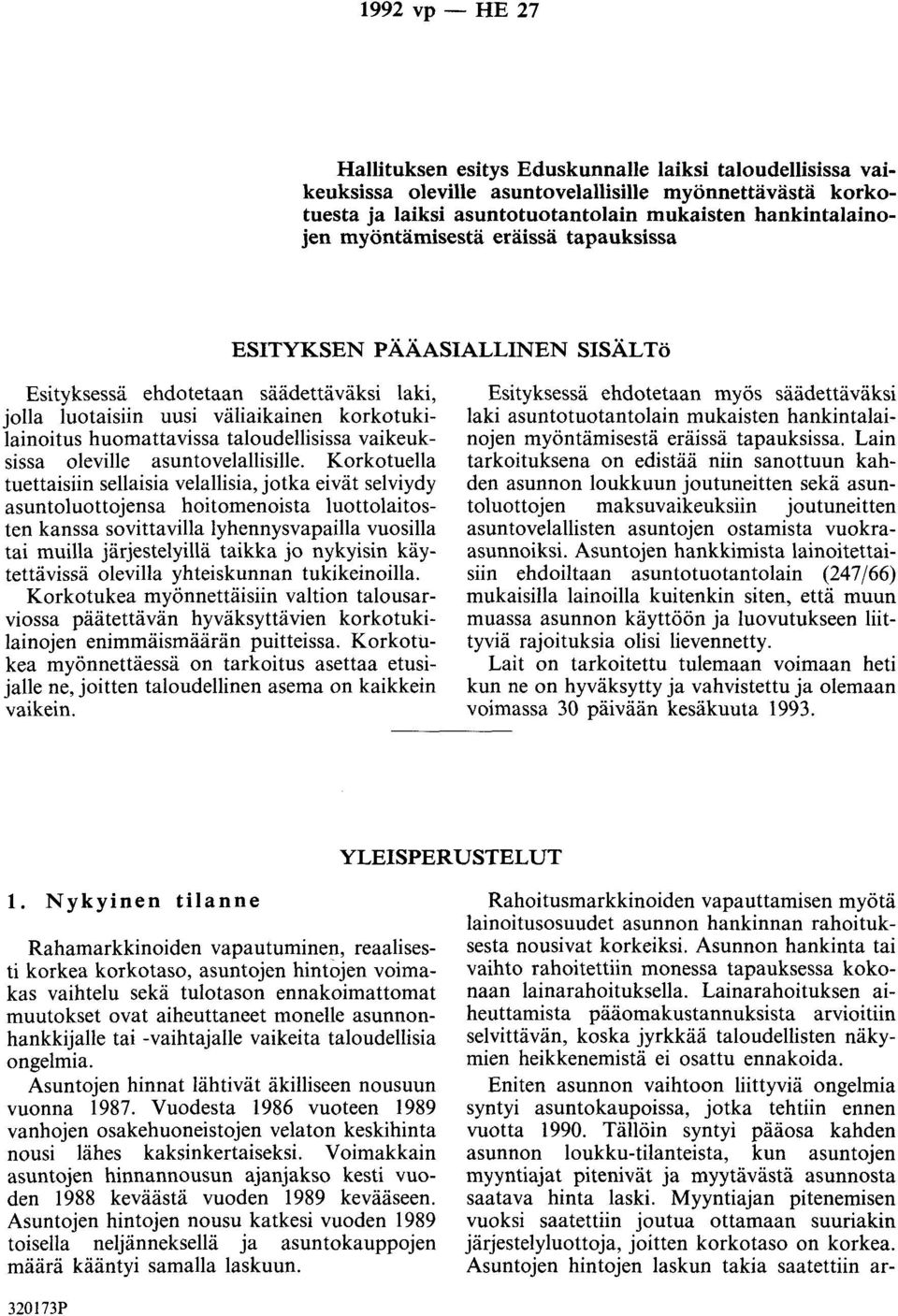 vaikeuksissa oleville asuntovelallisille.