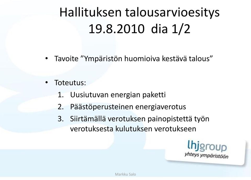 Toteutus: 1. Uusiutuvan energian paketti 2.