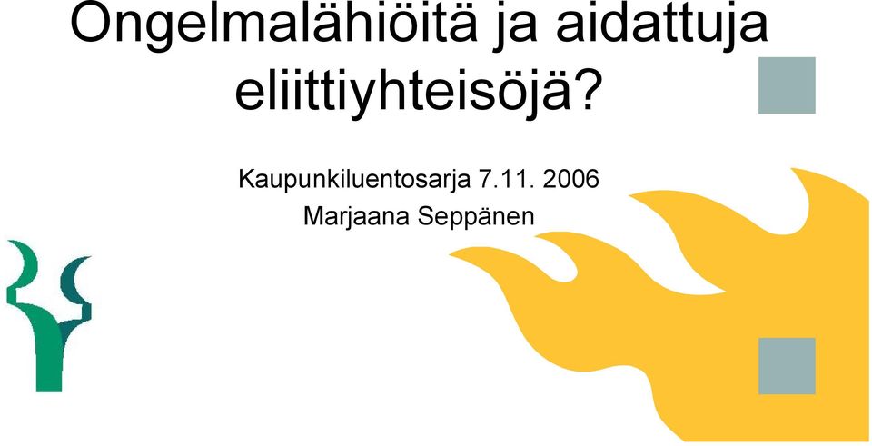 eliittiyhteisöjä?