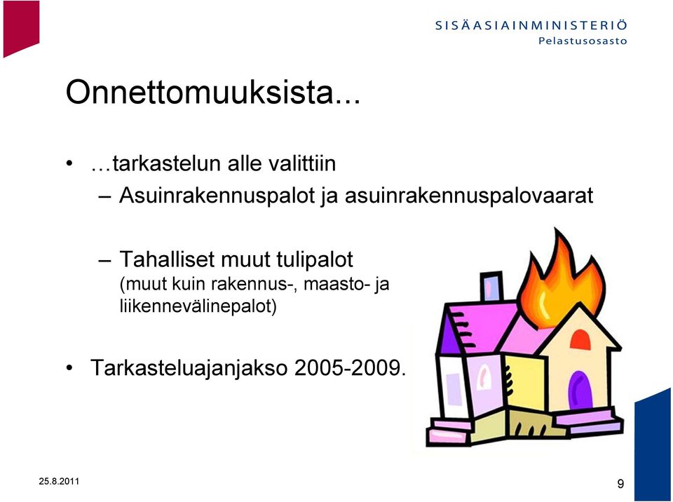 asuinrakennuspalovaarat Tahalliset muut tulipalot