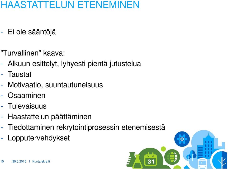 suuntautuneisuus - Osaaminen - Tulevaisuus - Haastattelun