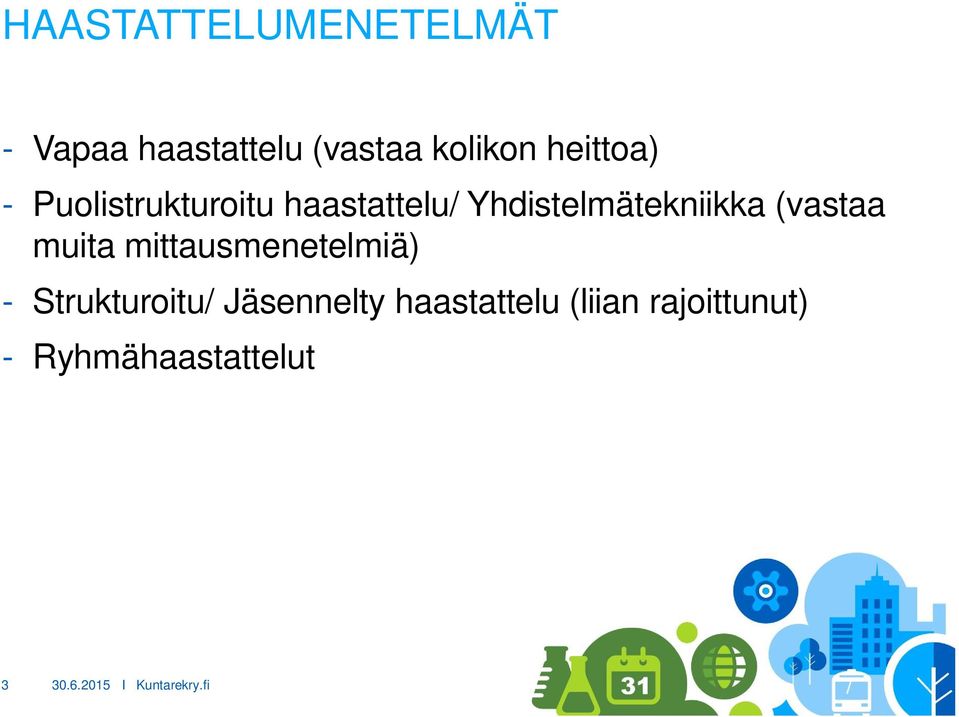 Yhdistelmätekniikka (vastaa muita mittausmenetelmiä) -