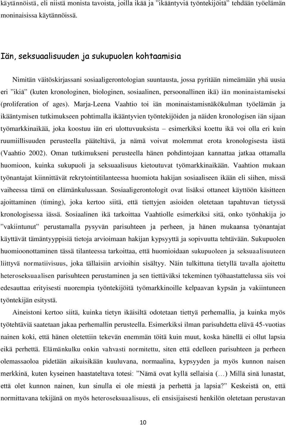 persoonallinen ikä) iän moninaistamiseksi (proliferation of ages).