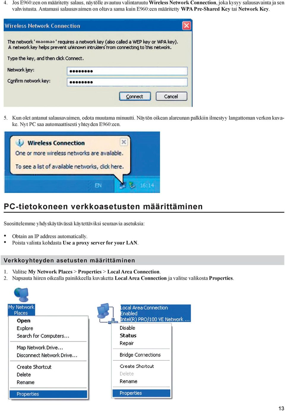 Näytön oikean alareunan palkkiin ilmestyy langattoman verkon kuvake. Nyt PC saa automaattisesti yhteyden E960:een.