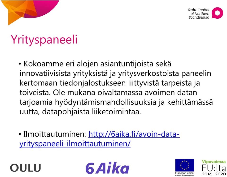 Ole mukana oivaltamassa avoimen datan tarjoamia hyödyntämismahdollisuuksia ja kehittämässä