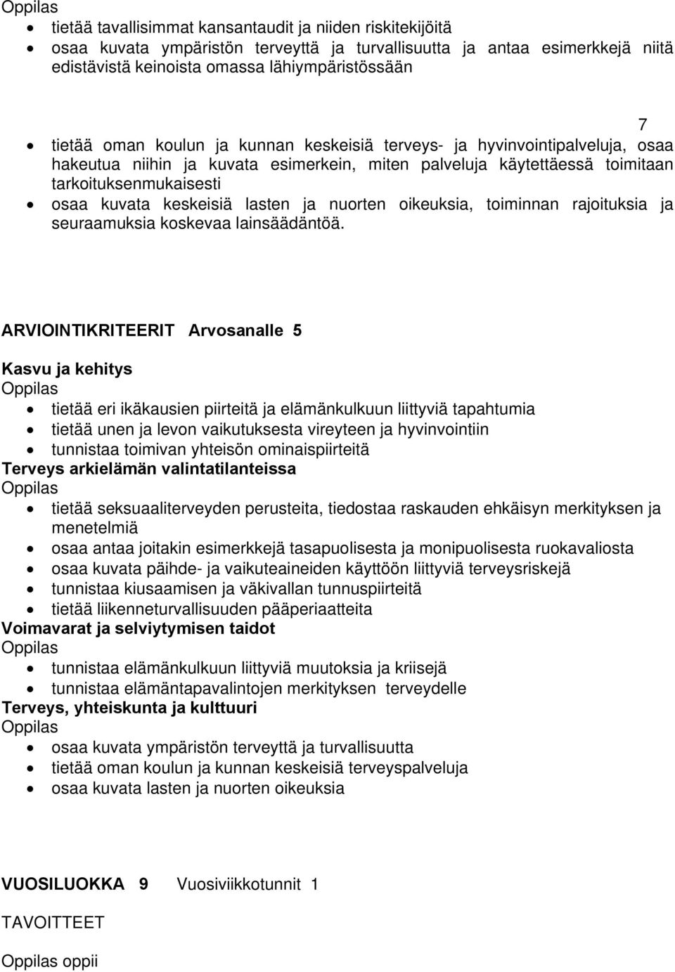 nuorten oikeuksia, toiminnan rajoituksia ja seuraamuksia koskevaa lainsäädäntöä.