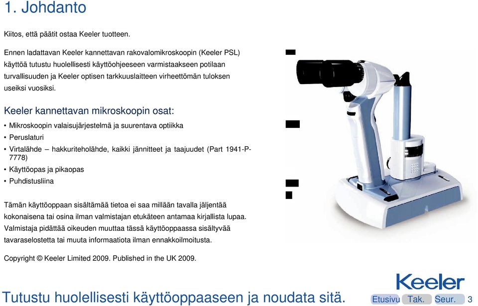 virheettömän tuloksen useiksi vuosiksi.