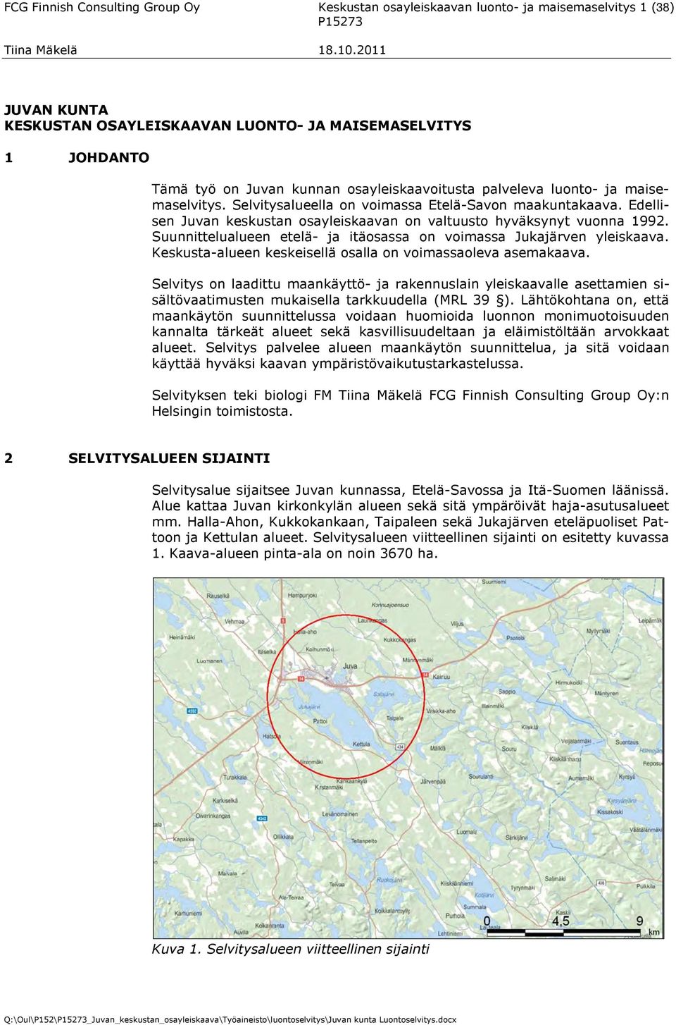 Suunnittelualueen etelä- ja itäosassa on voimassa Jukajärven yleiskaava. Keskusta-alueen keskeisellä osalla on voimassaoleva asemakaava.