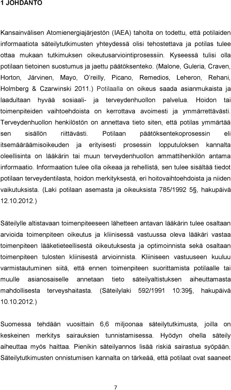 (Malone, Guleria, Craven, Horton, Järvinen, Mayo, O reilly, Picano, Remedios, Leheron, Rehani, Holmberg & Czarwinski 2011.