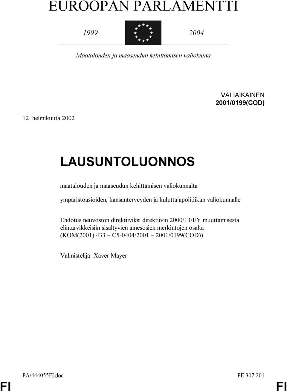 kuluttajapolitiikan valiokunnalle Ehdotus neuvoston direktiiviksi direktiivin 2000/13/EY muuttamisesta elintarvikkeisiin