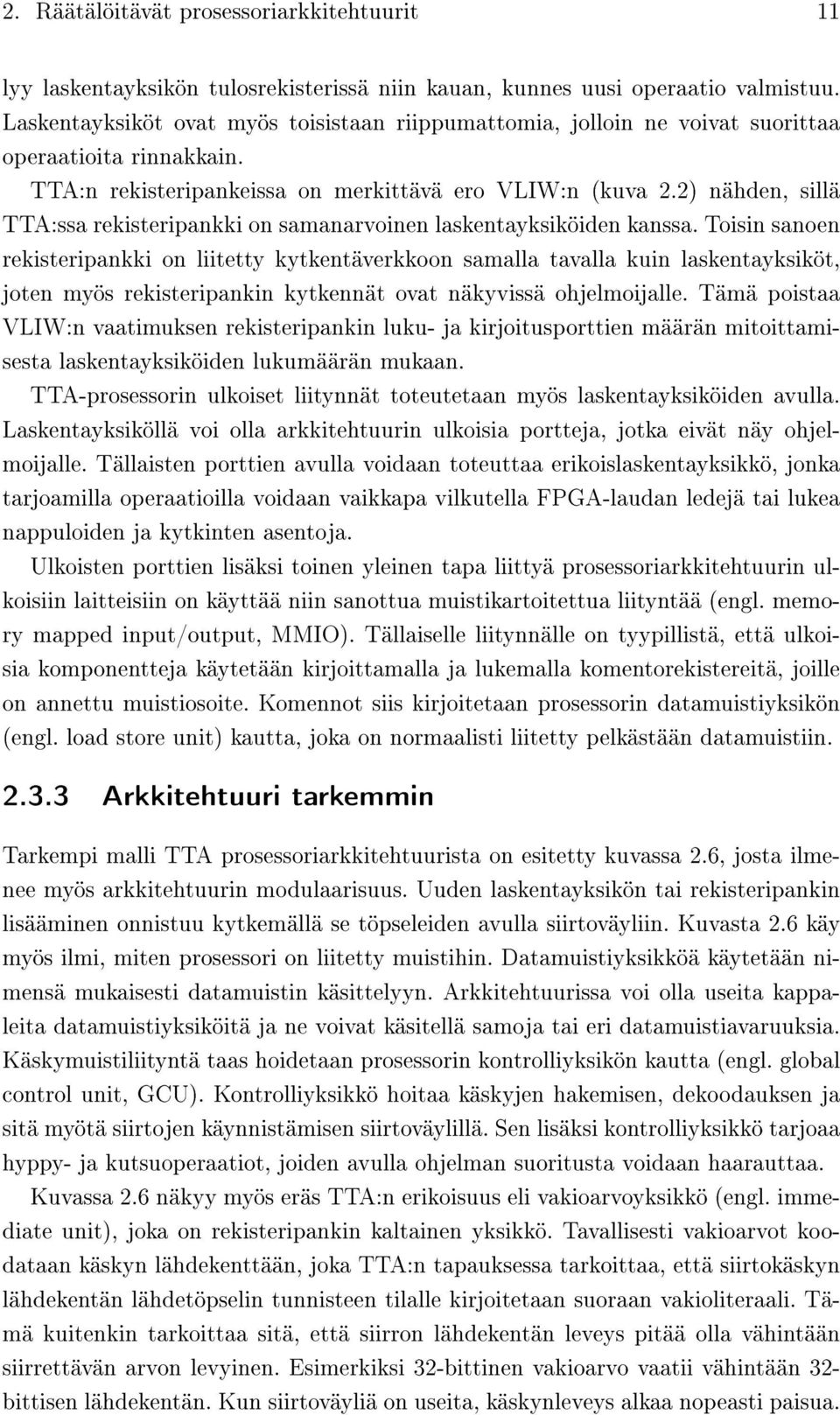 2) nähden, sillä TTA:ssa rekisteripankki on samanarvoinen laskentayksiköiden kanssa.