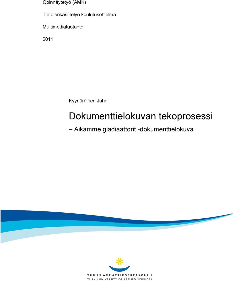 Kyynäräinen Juho Dokumenttielokuvan