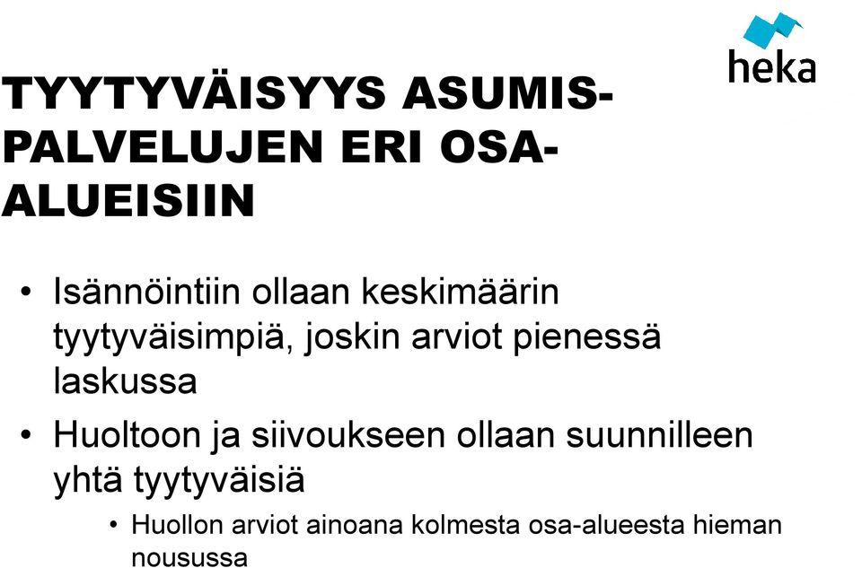 pienessä laskussa Huoltoon ja siivoukseen ollaan suunnilleen