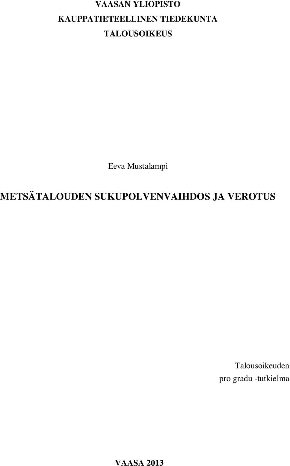 METSÄTALOUDEN SUKUPOLVENVAIHDOS JA
