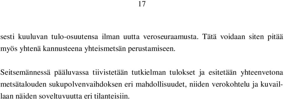 Seitsemännessä pääluvassa tiivistetään tutkielman tulokset ja esitetään yhteenvetona
