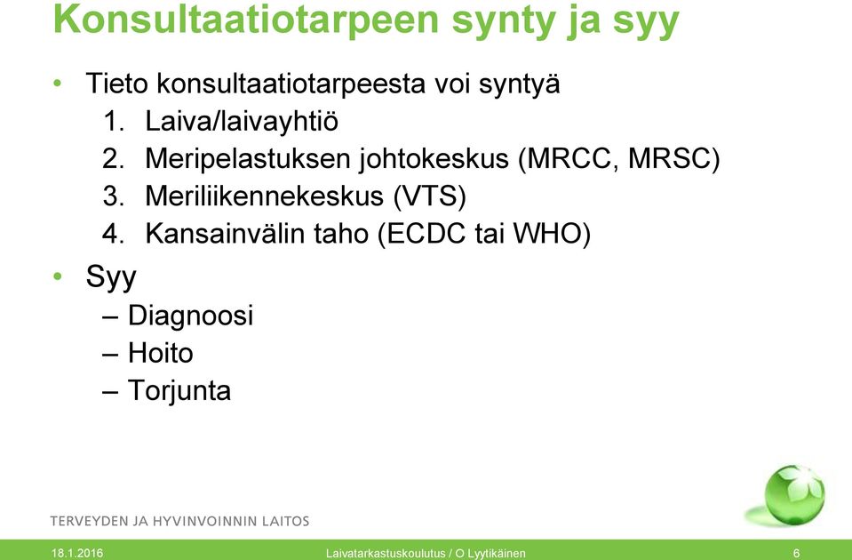 Meripelastuksen johtokeskus (MRCC, MRSC) 3.