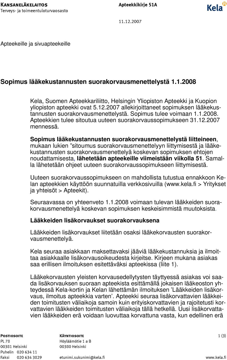 Sopimus lääkekustannusten suorakorvausmenettelystä liitteineen, mukaan lukien sitoumus suorakorvausmenettelyyn liittymisestä ja lääkekustannusten suorakorvausmenettelyä koskevan sopimuksen ehtojen