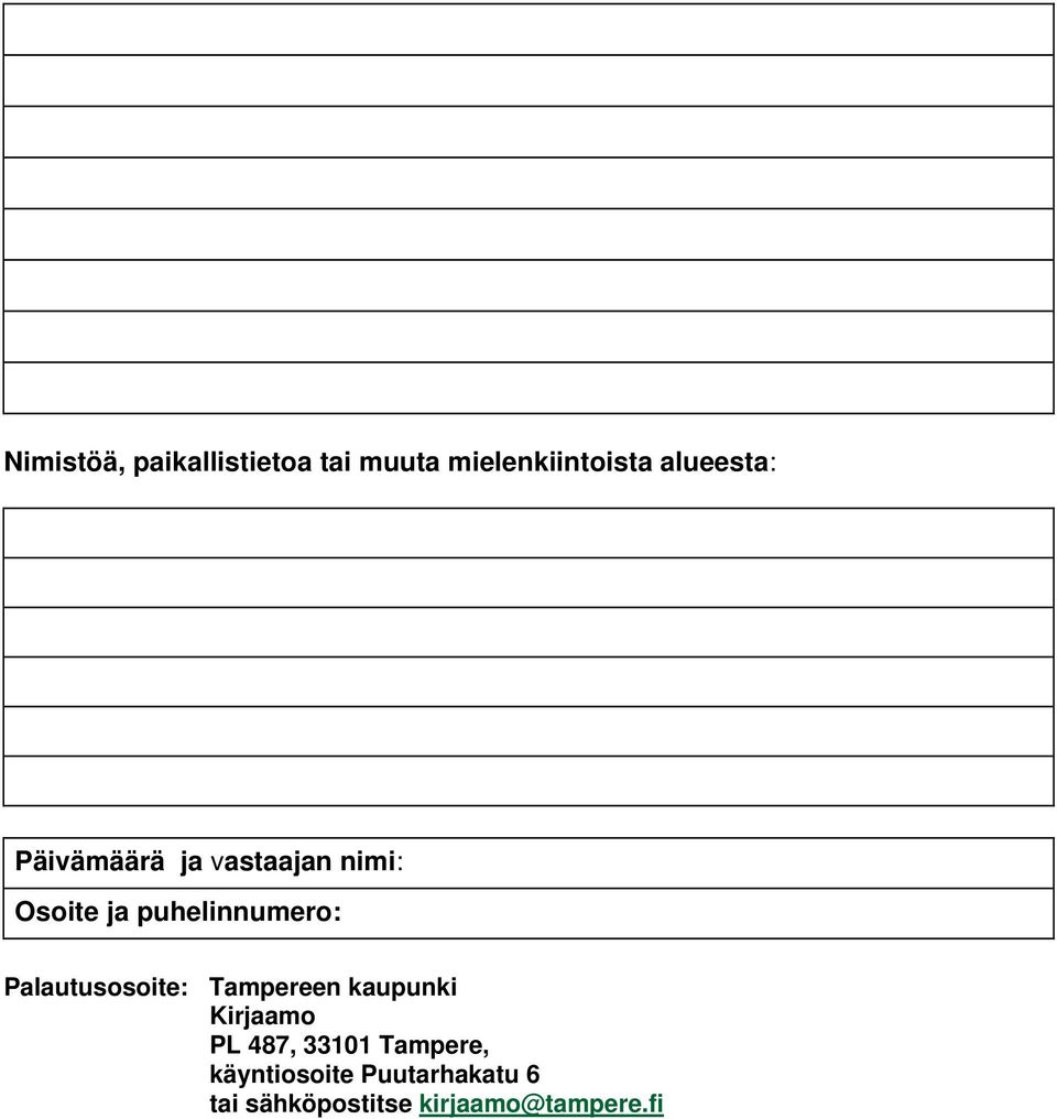 Palautusosoite: Tampereen kaupunki Kirjaamo PL 487, 33101