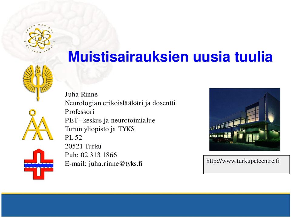 neurotoimialue Turun yliopisto ja TYKS PL 52 20521 Turku