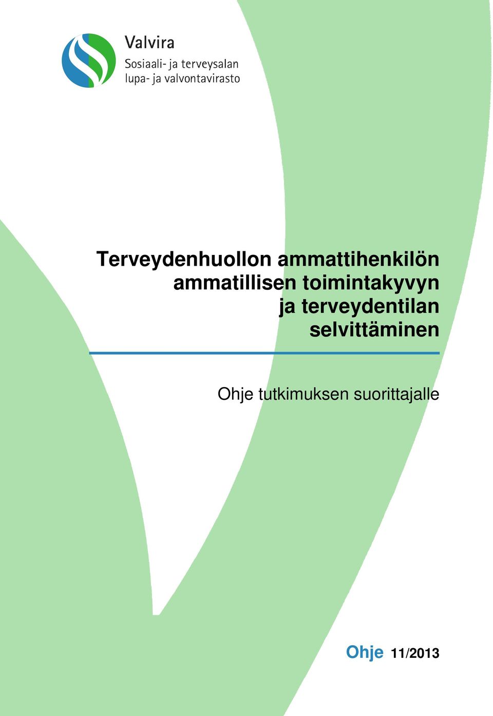 terveydentilan selvittäminen Ohje