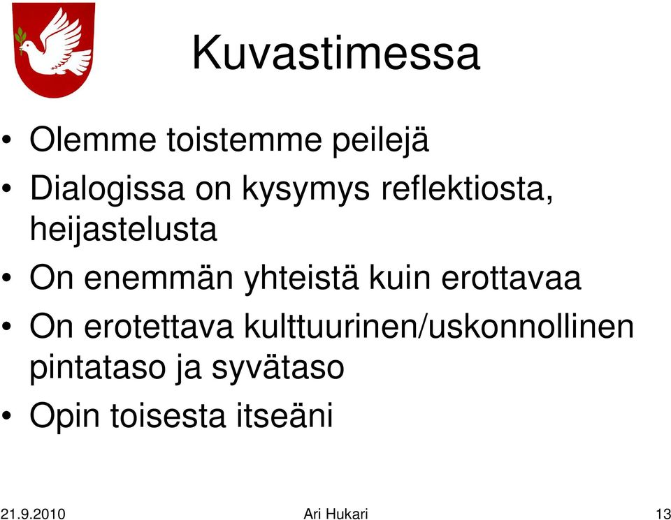 kuin erottavaa On erotettava kulttuurinen/uskonnollinen