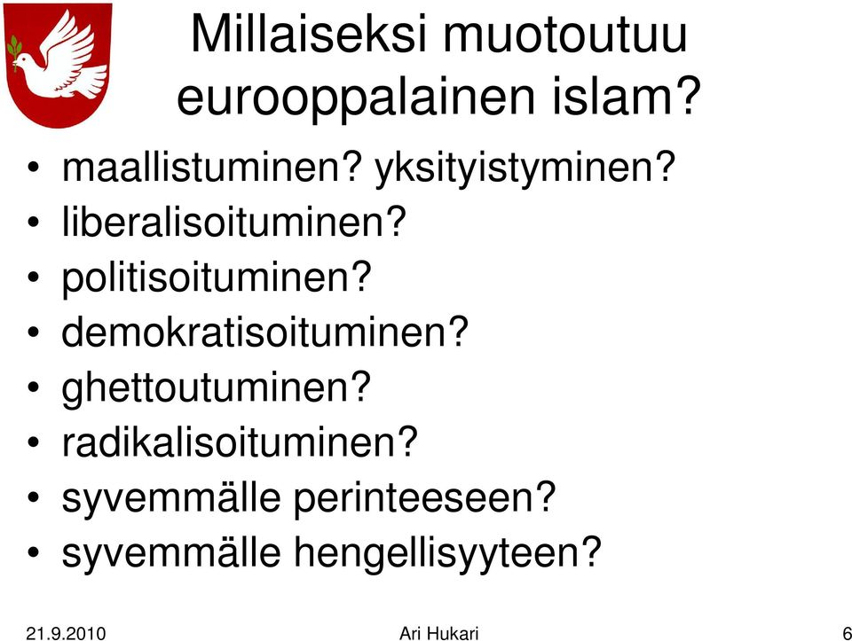 demokratisoituminen? ghettoutuminen? radikalisoituminen?