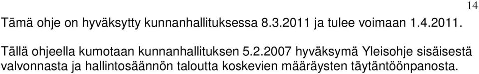 2.2007 hyväksymä Yleisohje sisäisestä valvonnasta ja