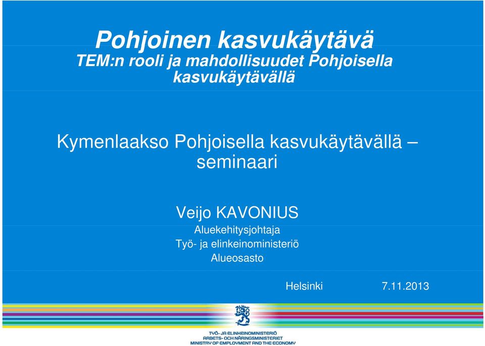 kasvukäytävällä kä ällä seminaari Veijo KAVONIUS