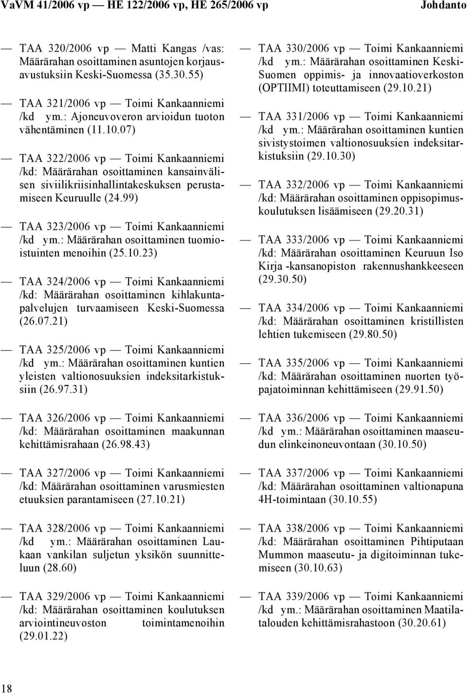99) TAA 323/2006 vp Toimi Kankaanniemi /kd ym.: Määrärahan osoittaminen tuomioistuinten menoihin (25.10.