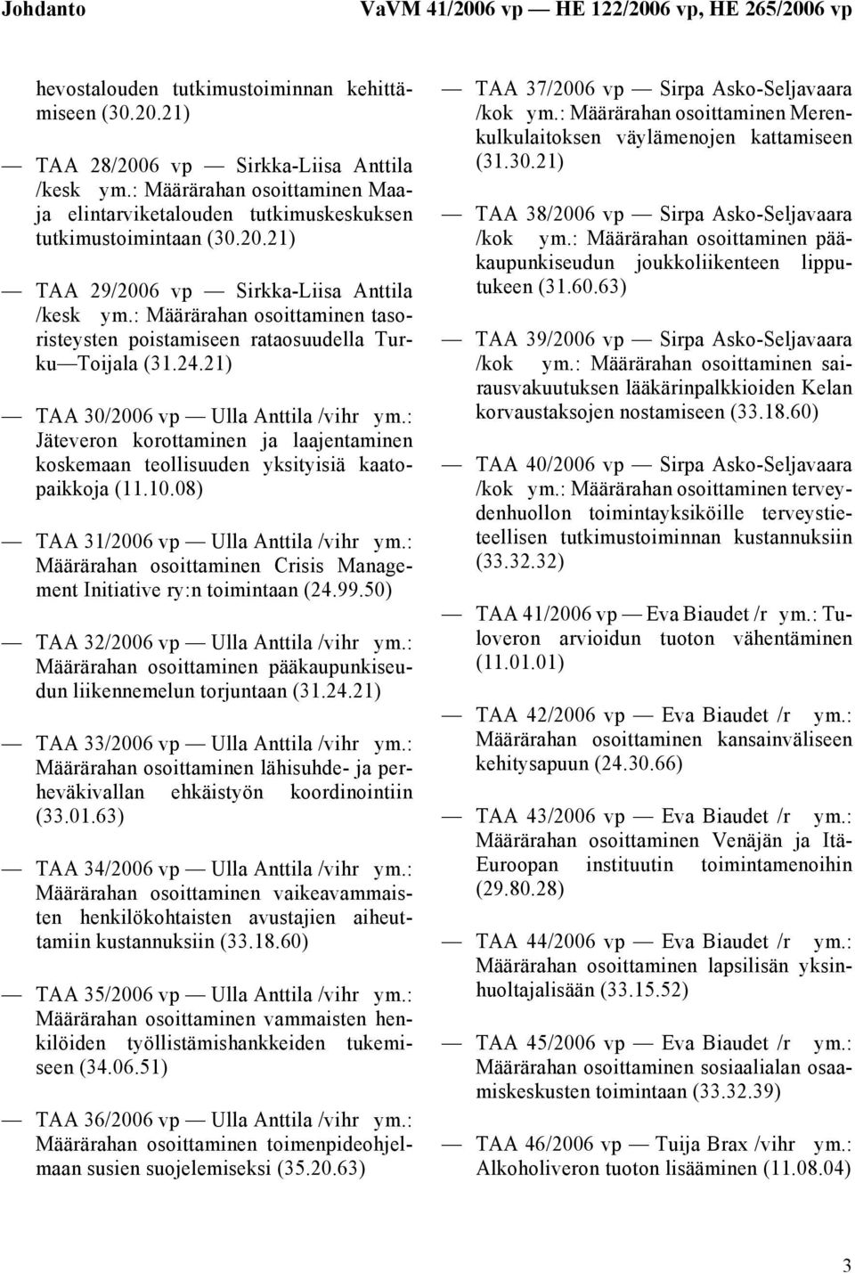 : Määrärahan osoittaminen tasoristeysten poistamiseen rataosuudella Turku Toijala TAA 30/2006 vp Ulla Anttila /vihr ym.