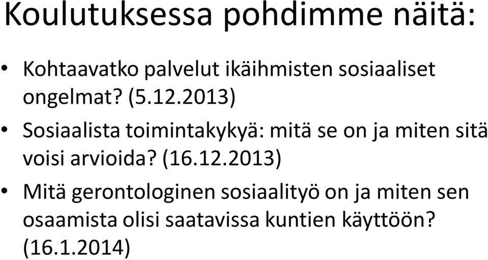 2013) Sosiaalista toimintakykyä: mitä se on ja miten sitä voisi