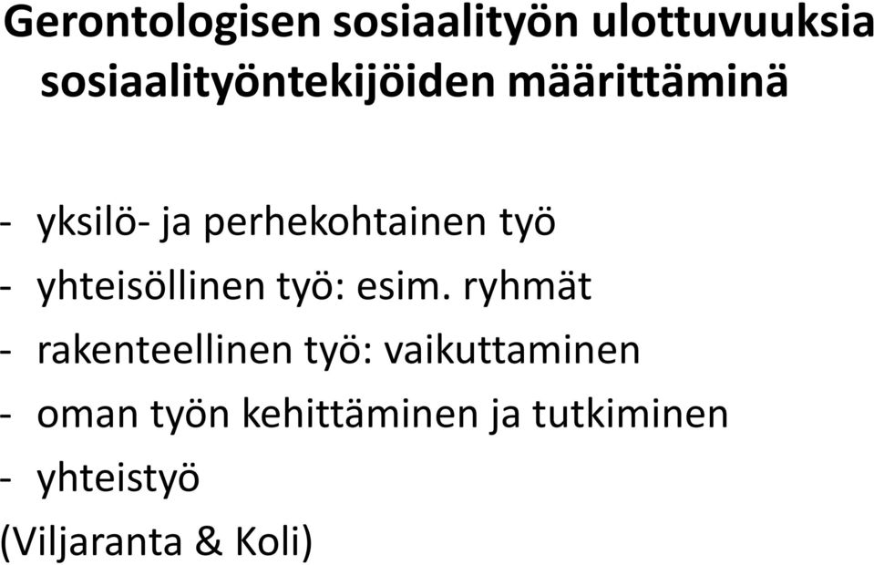 perhekohtainen työ - yhteisöllinen työ: esim.