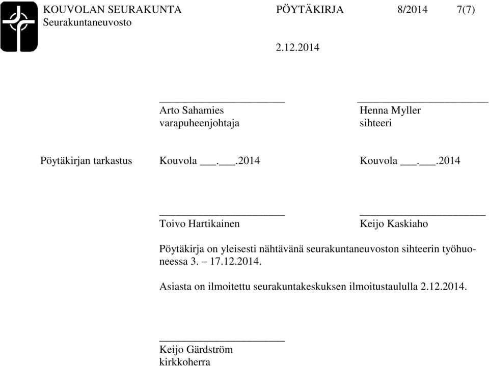 .2014 Toivo Hartikainen Keijo Kaskiaho Pöytäkirja on yleisesti nähtävänä