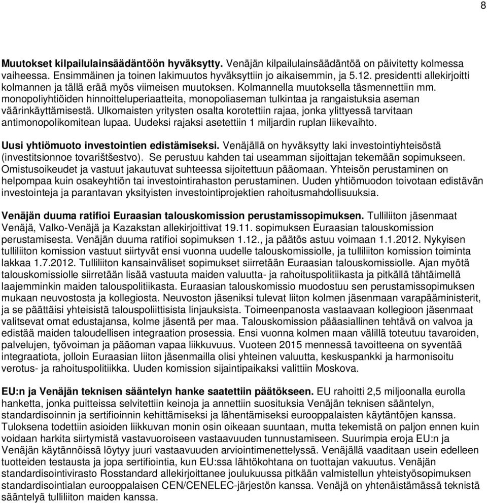 monopoliyhtiöiden hinnoitteluperiaatteita, monopoliaseman tulkintaa ja rangaistuksia aseman väärinkäyttämisestä.