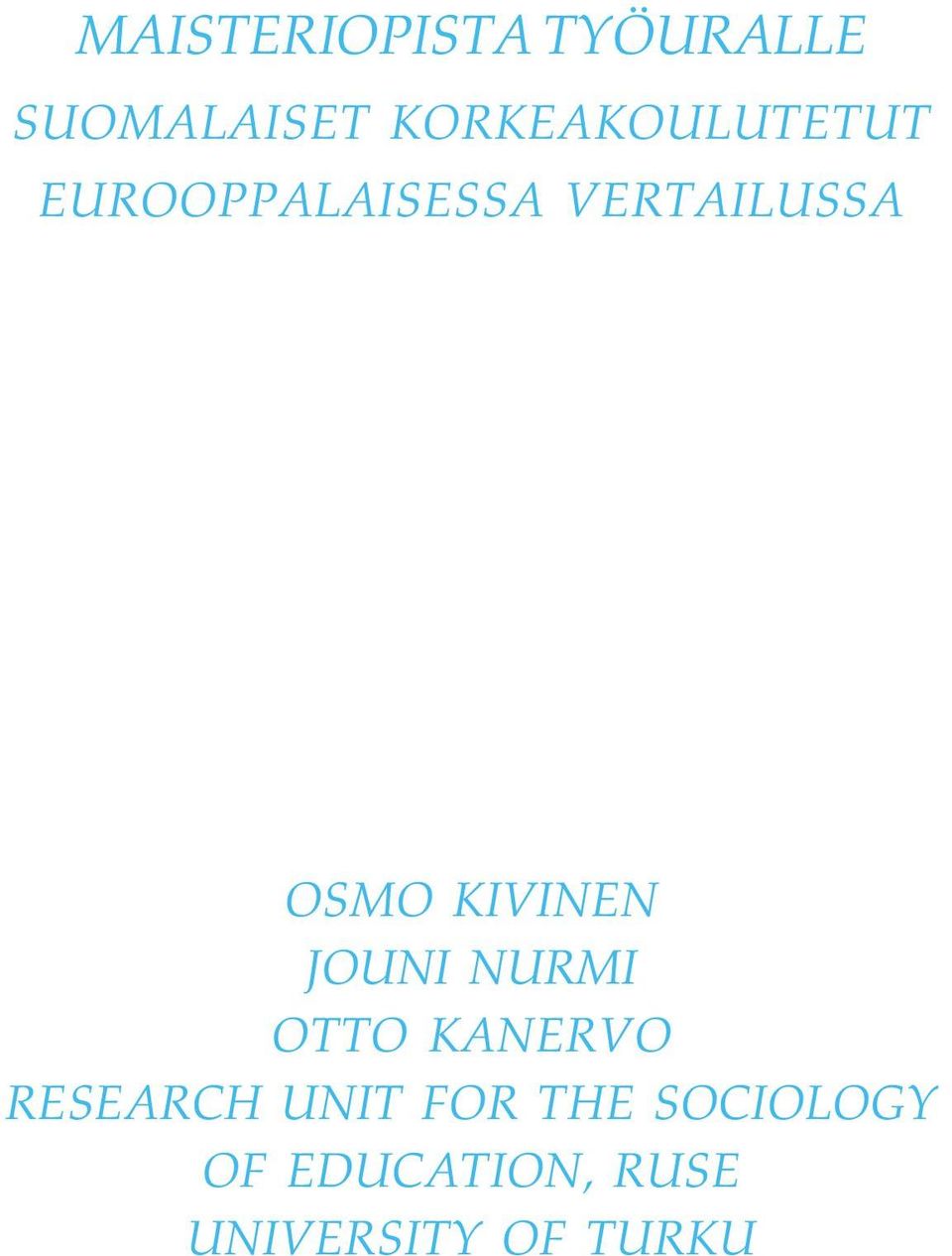 OTTO KANERVO RESEARCH UNIT FOR THE SOCIOLOGY OF