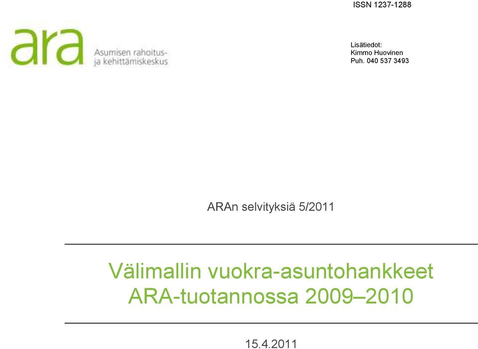 040 537 3493 ARAn selvityksiä 5/2011