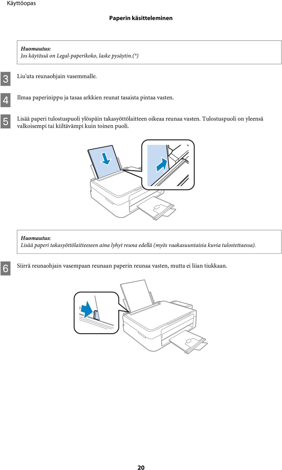 Lisää paperi tulostuspuoli ylöspäin takasyöttölaitteen oikeaa reunaa vasten.