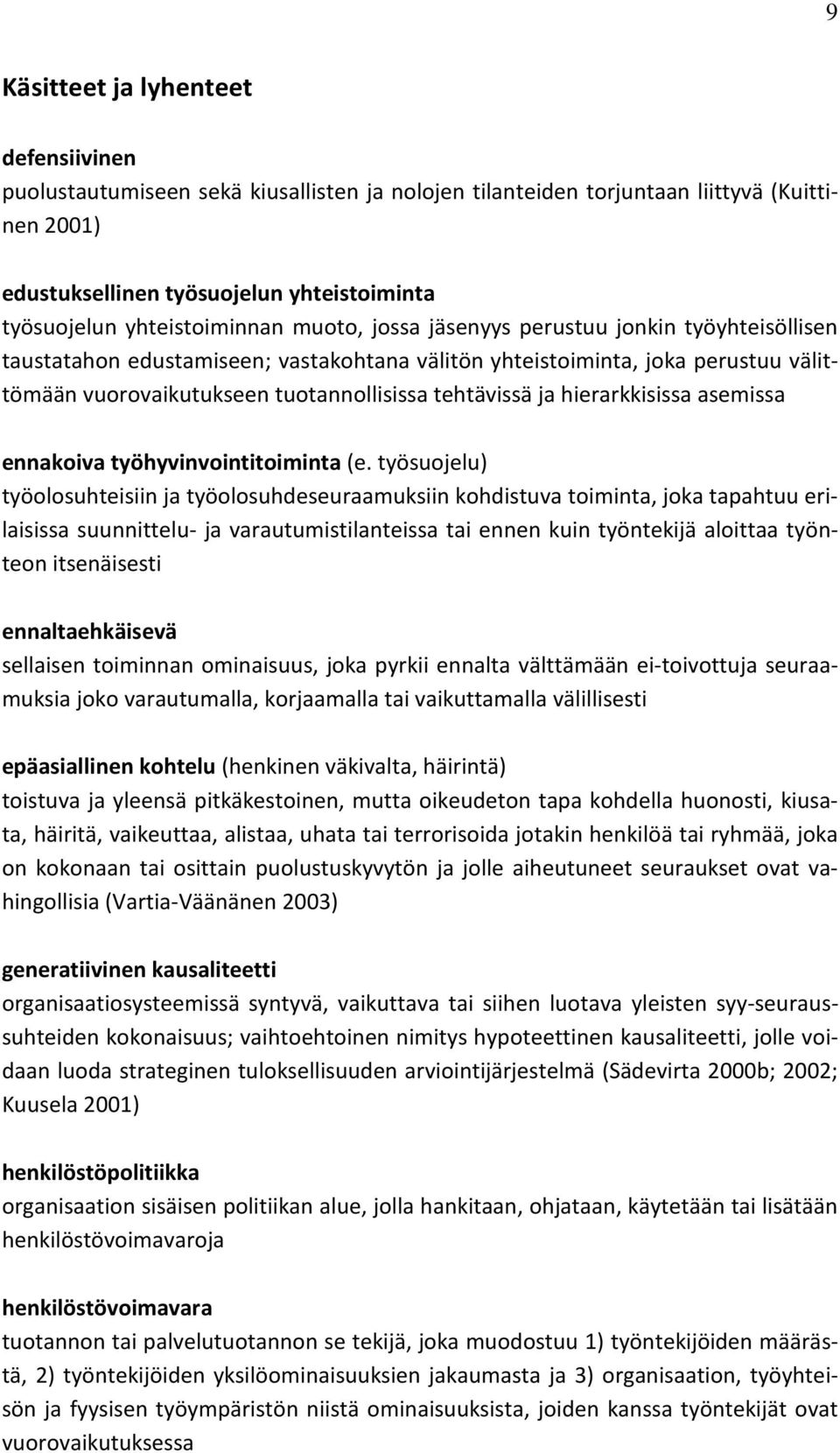 tehtävissä ja hierarkkisissa asemissa ennakoiva työhyvinvointitoiminta (e.