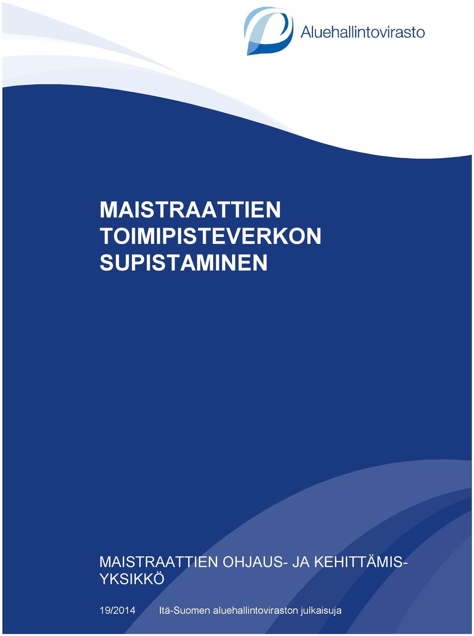 JA KEHITTÄMIS- YKSIKKÖ 19/2014